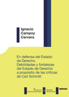 en defensa del estado de derecho. debilidades y fortalezas del estado de derecho a proposito de las criticas de carl schmitt. (ebook)-ignacio campoy cervera-9788491485391
