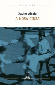 a nosa cinza-xavier alcala-9788491514091