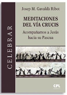 meditaciones del via crucis-josep m. gavalda ribot-9788491656791