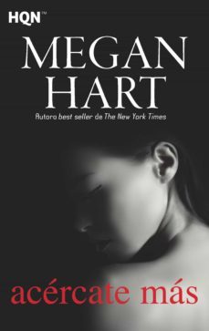 acércate más (ebook)-megan hart-9788491886891