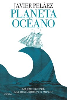planeta oceano: las expediciones que descubrieron el mundo-9788491994091