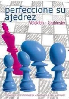 perfeccione su ajedrez-andrei volokitin-vladimir grabinsky-9788492517091