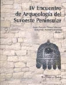 iv encuentro de arqueologia del suroeste peninsular (dvd)-juan antonio perez macias-9788492679591