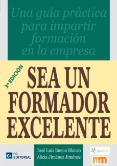 sea un formador excelente (3ª ed.)-jose luis bueno blanco-9788492735891