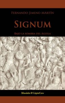 signum: bajo la sombra del aguila-fernando jimeno-9788492830091