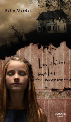 las chicas malas no mueren-katie alender-9788492929191