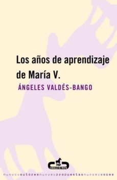 los años de aprendizaje de maria v-angeles valdes bango-9788493367091