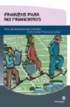 finanzas para no financieros: una aproximacion para entender la e conomia financiera actual-gonzalo caballero miguez-marcos dominguez torreiro-9788493454791