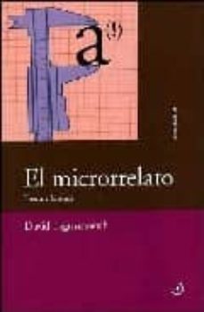 el microrrelato: teoria e historia-david lagmanovich-9788493465391