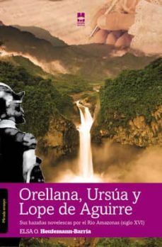 orellana, ursula y lope de aguirre-elsa o. heufemann barria-9788493872991