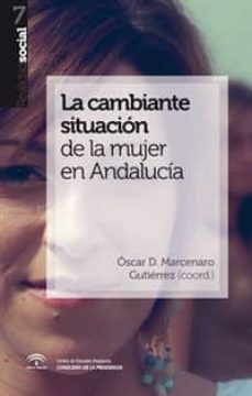 la cambiante situacion de la mujer en andalucia-oscar d. marcenaro-9788493907891