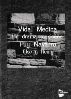 un drama mexicano / else y henry-vidal medina-puy navarro-9788494092091