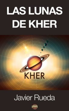 las lunas de kher (ebook)-javier rueda-9788494141591
