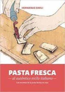 pasta fresca al autentico estilo italiano: con el curso basico de pasta fresca de teresa martinez-margherita simili-valeria simili-9788494193491