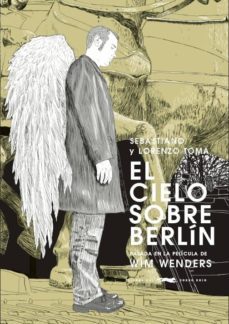 el cielo sobre berlin-sebastiano toma-lorenzo toma-9788494494291