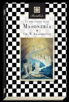 la vida oculta de la masoneria-charles w. leadbeater-9788494506291