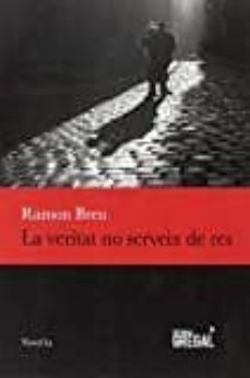 la veritat no serveix de res-9788494618291