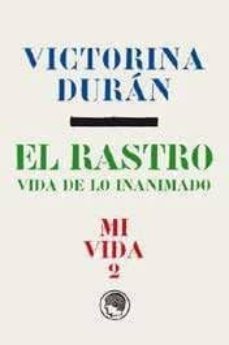 mi vida 2: el rastro. vida de lo inanimado-victorina duran-9788494671791