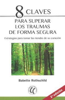 8 claves para superar los traumas de forma segura (2ª ed.)-babette rothschild-9788494759291