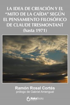 la idea de creación y el "mito de la caída" según el pensamiento filosófico de claude tresmontant (hasta 1971) (ebook)-9788494794391