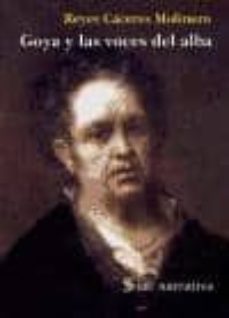 goya y las voces del alba-reyes cacenes molinero-9788495140791