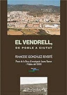 el vendrell, de poble a ciutat-francesc gonzalez reverte-9788495684691