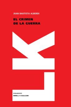 el crimen de la guerra-juan bautista alberdi-9788496428591