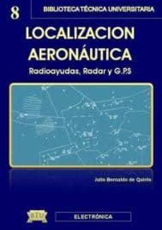 localizacion aeronautica: radioayudas, radar y gps-julio gonzalez bernaldo de quiros-9788496486591