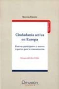 ciudadania activa en europa: proceso participativo y nuevos espac ios para la comunicacion (2ª ed.)-susana del rio villar-9788496705791