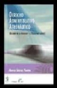 derecho administrativo aeronautico. regimen de la aviacion y el t ransporte aereo-9788496717091