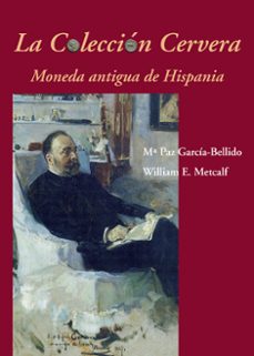 la coleccion cervera: moneda antigua de hispania-maria paz garcia bellido-9788496813991