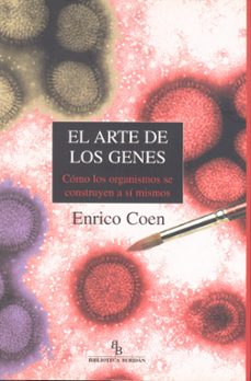 el arte de los genes: como los organismos se construyen a si mism os (biblioteca buridan)-enrico coen-9788496831391