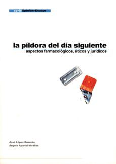 la pildora del dia siguiente. aspectos farmacologicos, eticos y juridicos (ebook)-angela aparisi miralles-jose lopez guzman-9788496899391