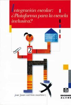 integracion escolar: ¿plataforma para la escuela inclusiva?-9788497000291
