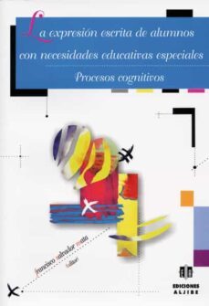 la expresion escrita de alumnos con necesidades educativas especi ales: procesos cognitivos-9788497002691