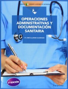 operaciones administrativas y documentacion sanitaria (ciclo form ativo grado medio cuidados auxiliares de enfermeria ) (2º ed.)-maria jose allende cuadrado-9788497325691