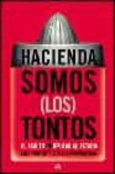 hacienda somos los tontos: el asalto ppopular al estado-9788497341691