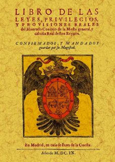 libro de las leyes, privilegios y provisiones reales del honrado concejo de la mefta general y cabaña real deftos reynos (ed. facsimil)-9788497616591
