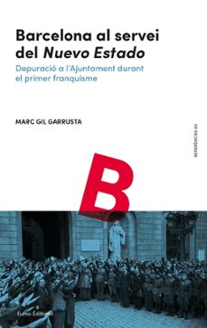 barcelona al servei del "nuevo estado"-marc gil-9788497666091