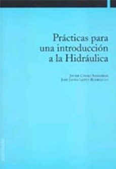 practicas para una introduccion a la hidraulica-javier casali sarasibar-jose javier lopez rodriguez-9788497690591
