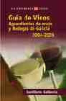 guia de vinos: aguardientes de orujo y bodegas de galicia: 2004-2 005-9788497822091