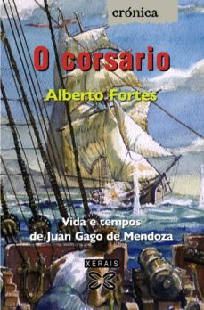 o corsario: vida e tempos de juan gago de mendoza-9788497823791