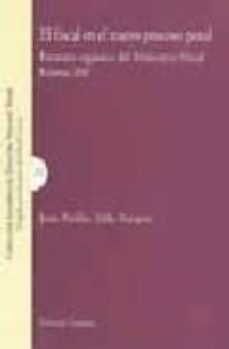 el fiscal en el nuevo proceso penal: estatuto organico del minist erio fiscal (reforma 2007)-jesus porfilo trillo-9788498363791