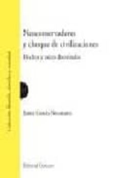 neoconservadores y choque de civilizaciones: hechos y raices doct rinales-jaime garcia neumann-9788498364491
