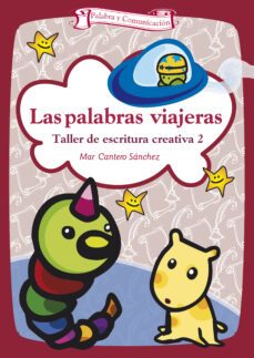 las palabras viajeras: taller de escritura creativa-9788498421491