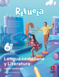 lengua castellana y literatura 6º primaria. trimestres. serie revuela (región de murcia)-9788498561791