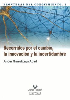 recorridos por el cambio, la innovacion y la incertidumbre-9788498603491