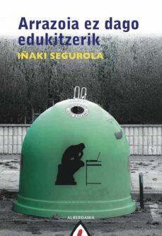 arrazoia ez dago edukitzerik-inaki segurola-9788498683691