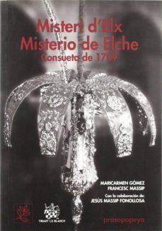 misteri d elx / misterio de elche: consueta de 1709 (ed. bilingue castellano-valenciano)-maricarmen gomez-francesc massip-9788498767391
