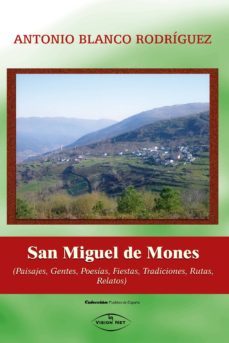 san miguel de mones (paisajes, gentes, poesias, fiestas, tradiciones, rutas, relatos) (ebook)-9788498867091